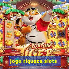 jogo riqueza slots